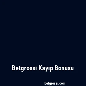 Betgrossi Kayıp Bonusu